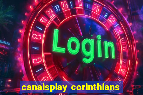 canaisplay corinthians